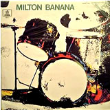 MILTON BANANA / Milton Banana (1972)